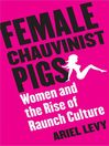 Cover image for Female Chauvinist Pigs